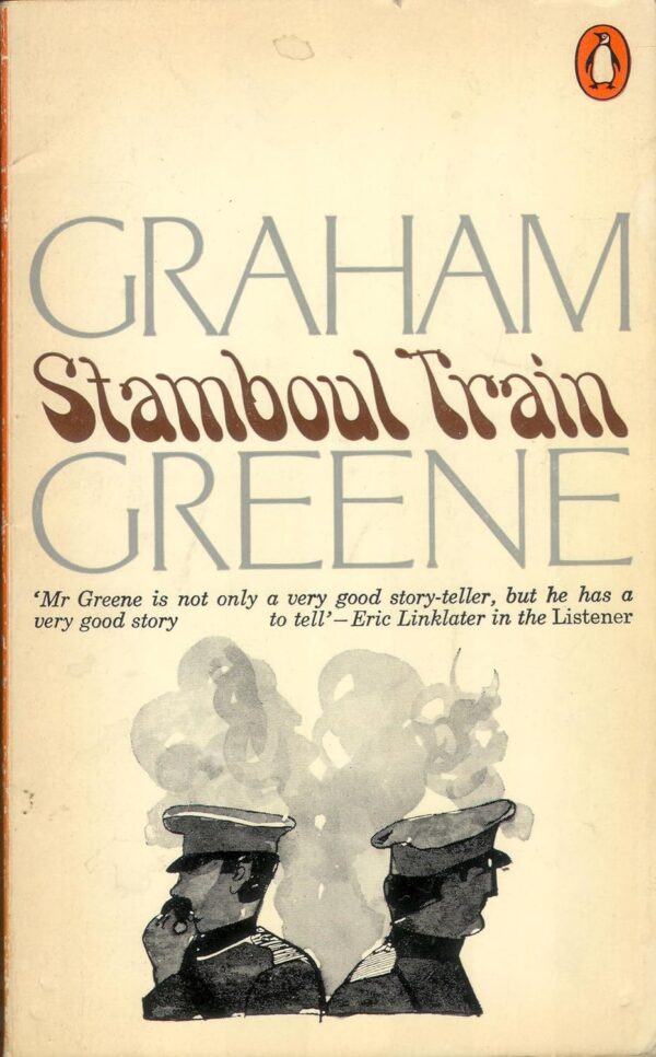 Stamboul Train : An Entertainment by Graham Greene