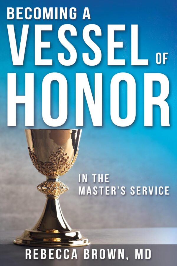 Becoming a Vessel of Honor - by Rebecca Brown (Paperback)