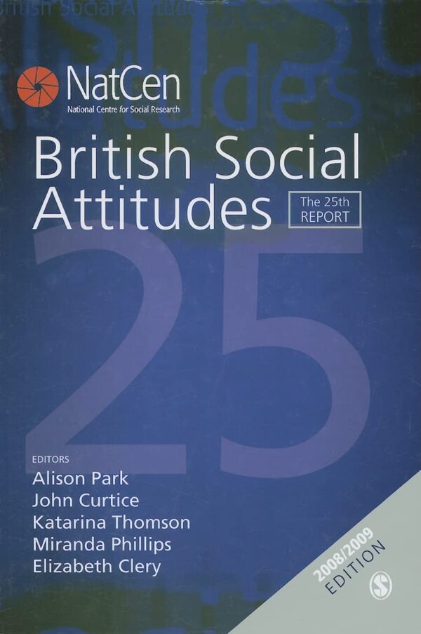 British Social Attitudes: The 25th Report (British Social Attitudes Survey serie