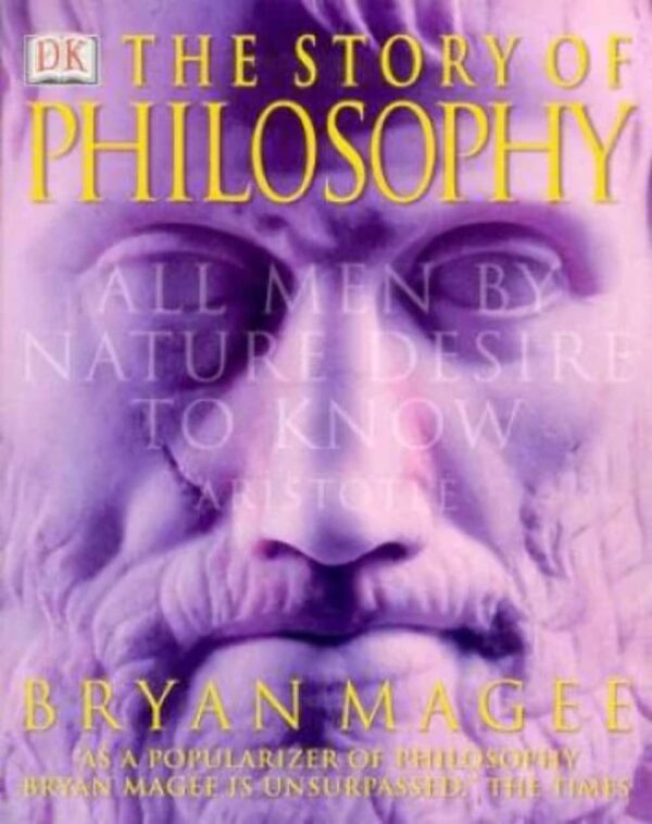 The Story of Philosophy by Bryan Magee