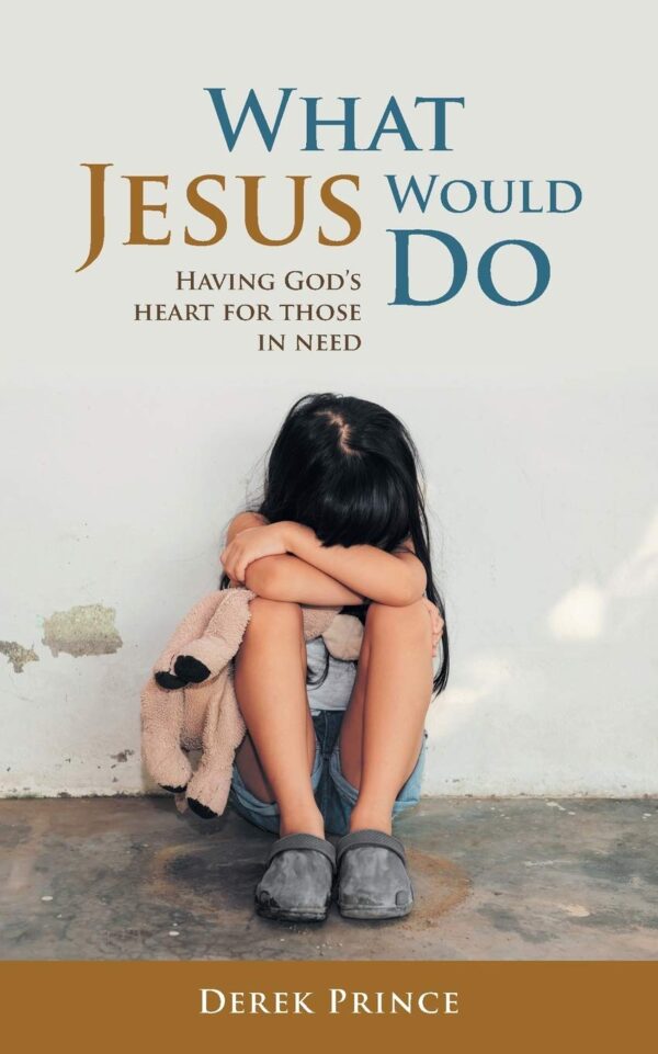 What Jesus Would Do: Having God's heart for those in need (Paperback)