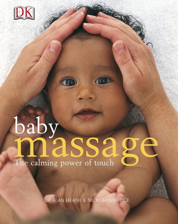 Baby Massage : The Calming Power of Touch by Nicki, Heath, Alan Bainbridge