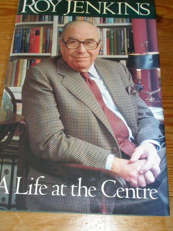 Life at the Centre by Roy Jenkins