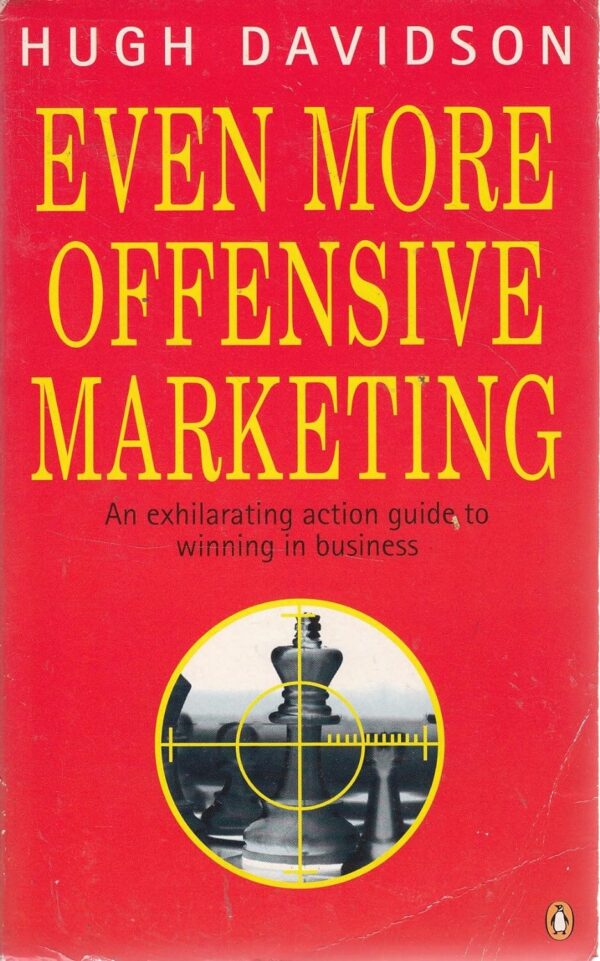 Even More Offensive Marketing : Or How to Make Your Competitors Followerrs by Hu