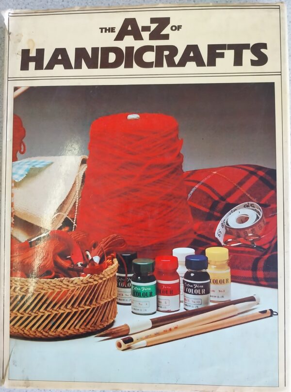 The A-Z of Handicrafts. Octopus Books Limited (January 1, 1976)