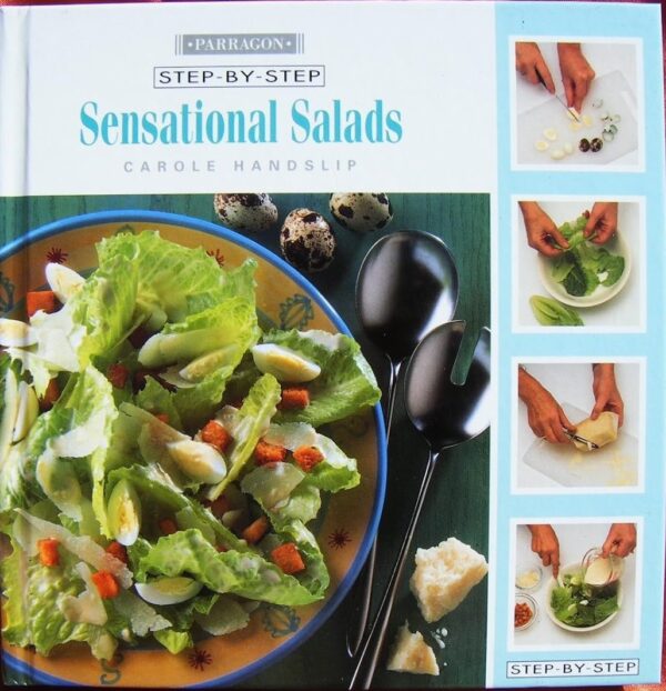 Sensational Salads (Parragon Step-By-Step Cookery Series) Library Binding ? 1 May 1997by Carole Handslip (Author)