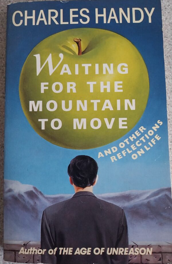 Waiting for the Mountain to Move: And Other Reflections on Life Mass Market. y Charles B. Handy (Au Paperback ? 5 Oct. 1995