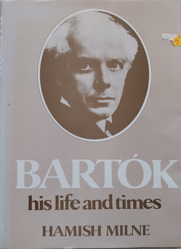 Bartok - his life and times (composer) Hamish Milne