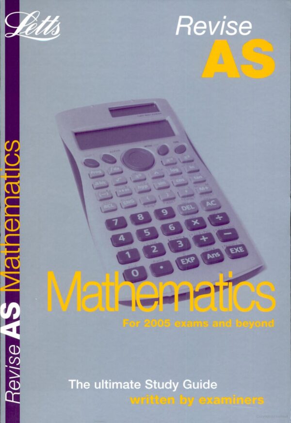 Mathematics - Ultimate study guide Letts Revise AS 2005 and beyond. Letts