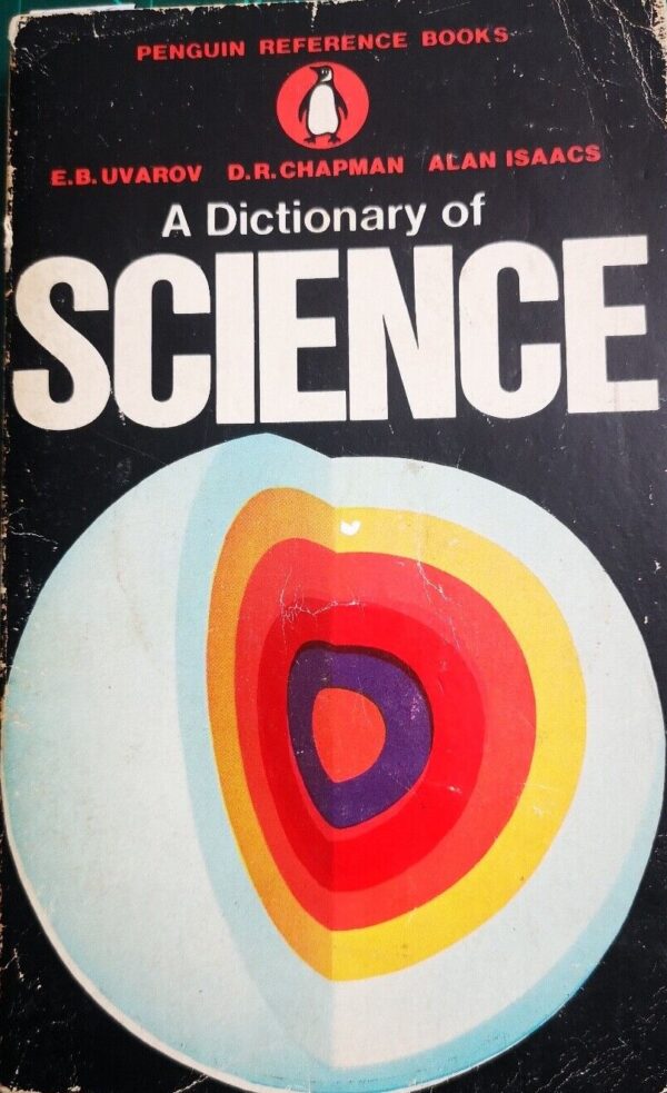 A dictionary of Science. Penguin Reference books