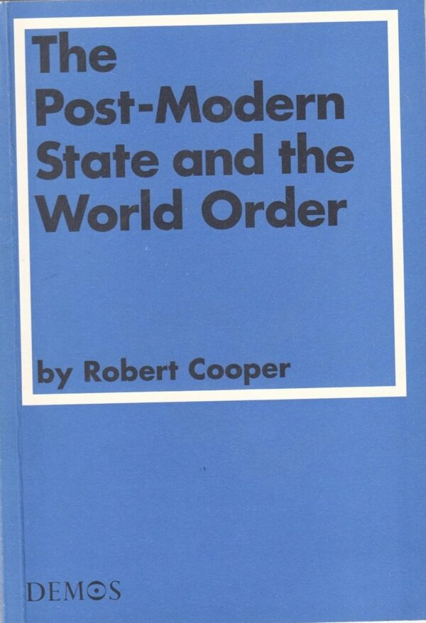 The Post modern state and the world order. Robert cooper